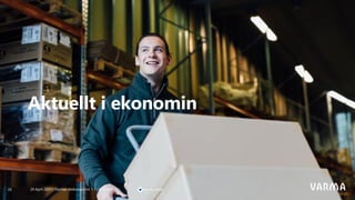 29 April 2020 | Varmas delårsrapport 1.1.–31.3.202026
Aktuellt i ekonomin
varma_tweet
 