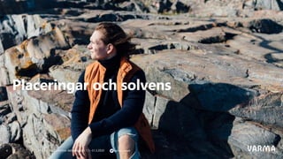 29 April 2020 | Varmas delårsrapport 1.1.–31.3.20204
Placeringar och solvens
varma_tweet
 