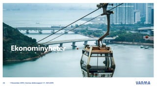 Ekonominyheter
1 November 2019 | Varmas delårsrapport 1.1.–30.9.201924
 