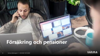 Varmas delårsrapport 1.1–30.9.2020 I 30.10.202022
Försäkring och pensioner
 