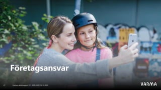 Varmas delårsrapport 1.1–30.9.2020 I 30.10.202027
Företagsansvar
 