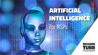 ARTIFICIAL
INTELLIGENCE
ForMSPs
 