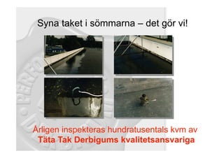 Syna taket i sömmarna – det gör vi!
 