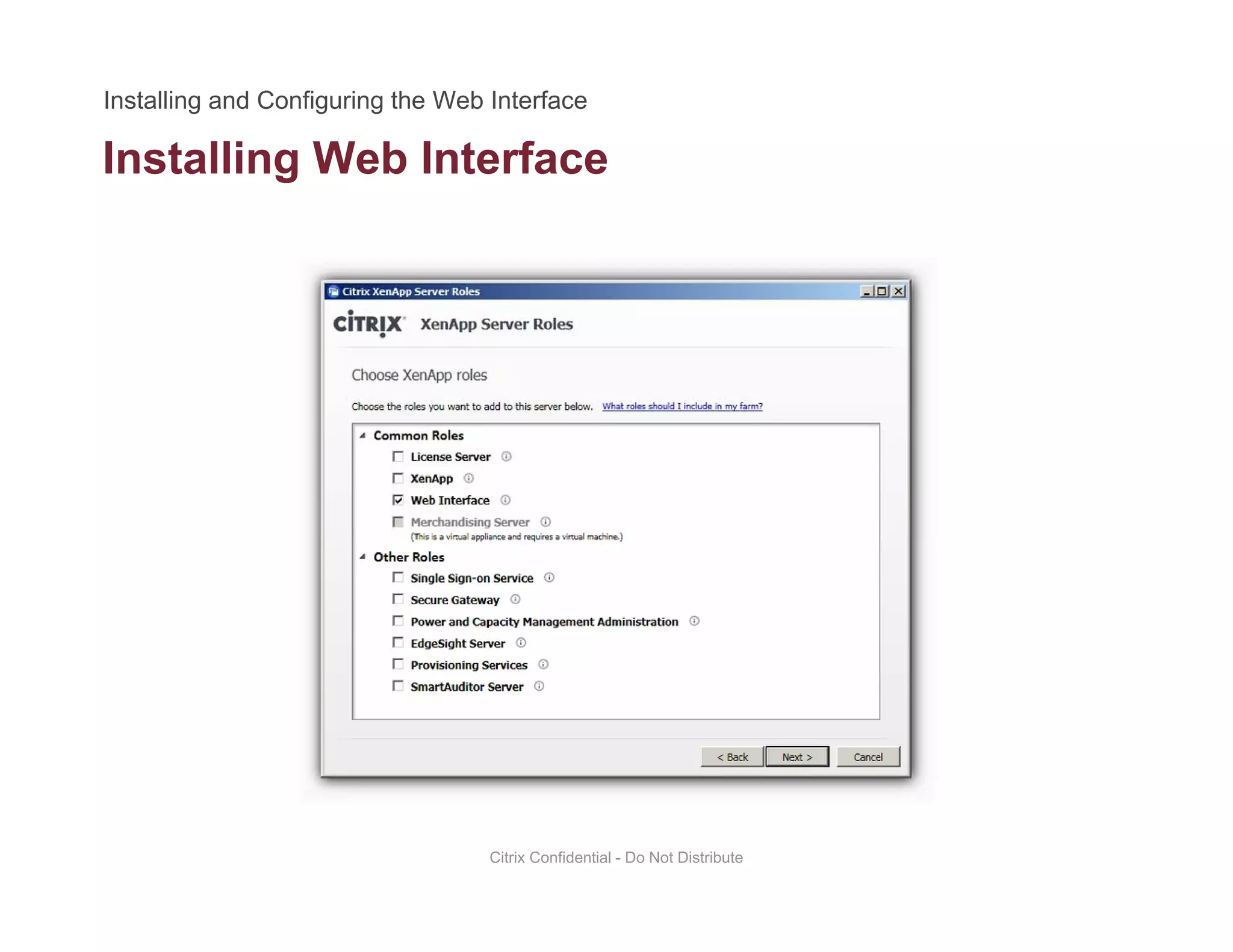 Installing Web Interfaceg
Citrix Confidential - Do Not Distribute
 