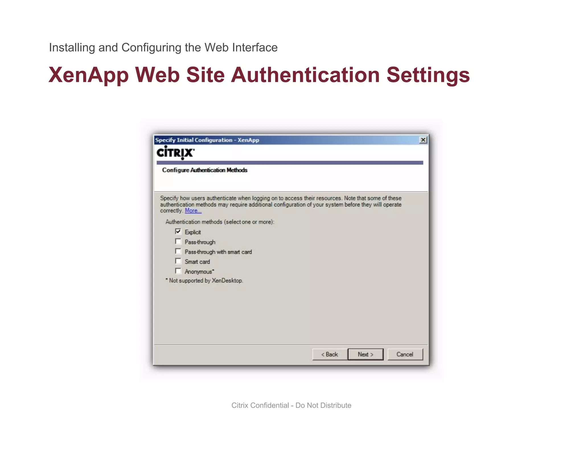 XenApp Web Site Authentication Settingspp g
Citrix Confidential - Do Not Distribute
 