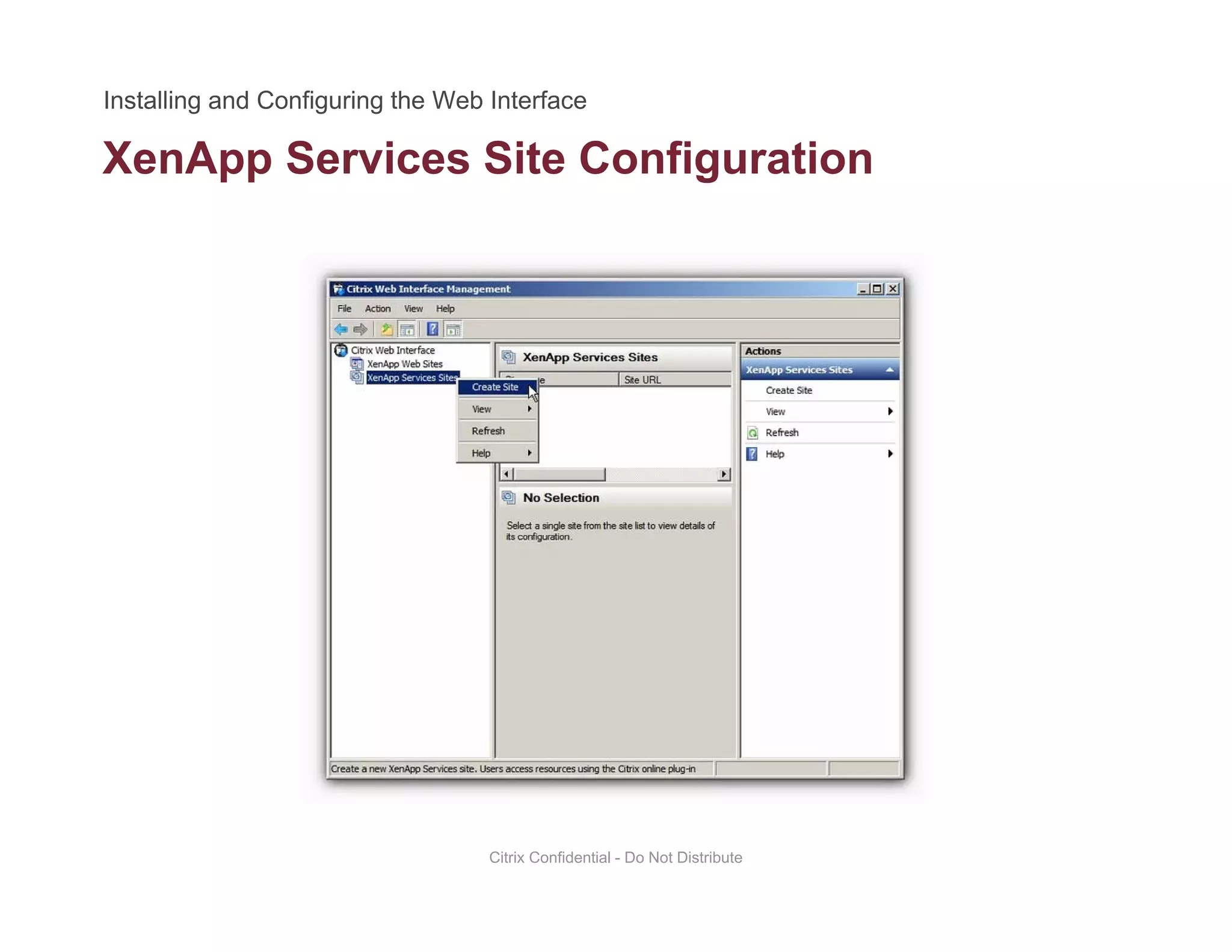 XenApp Services Site Configurationpp g
Citrix Confidential - Do Not Distribute
 