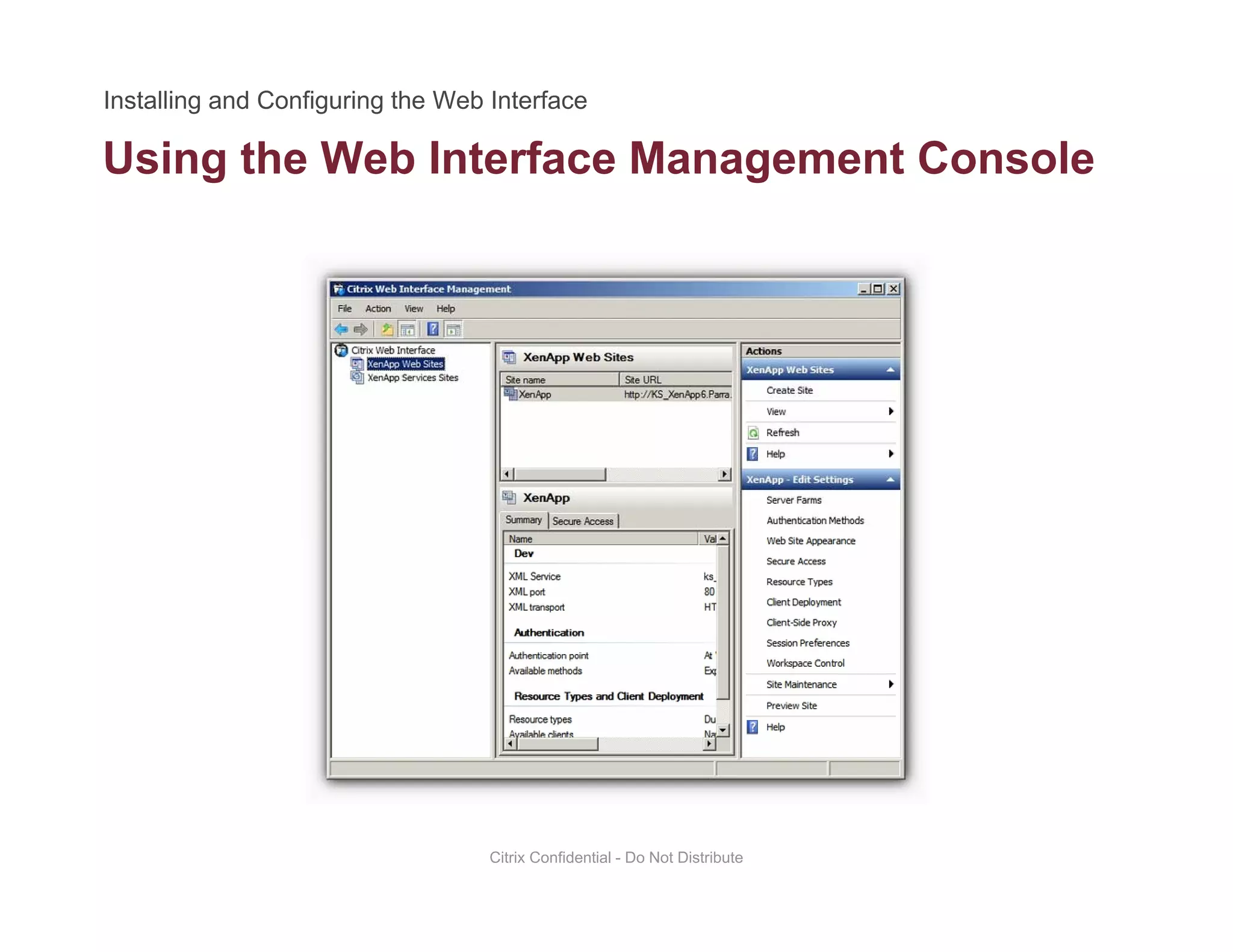 Using the Web Interface Management Consoleg g
Citrix Confidential - Do Not Distribute
 
