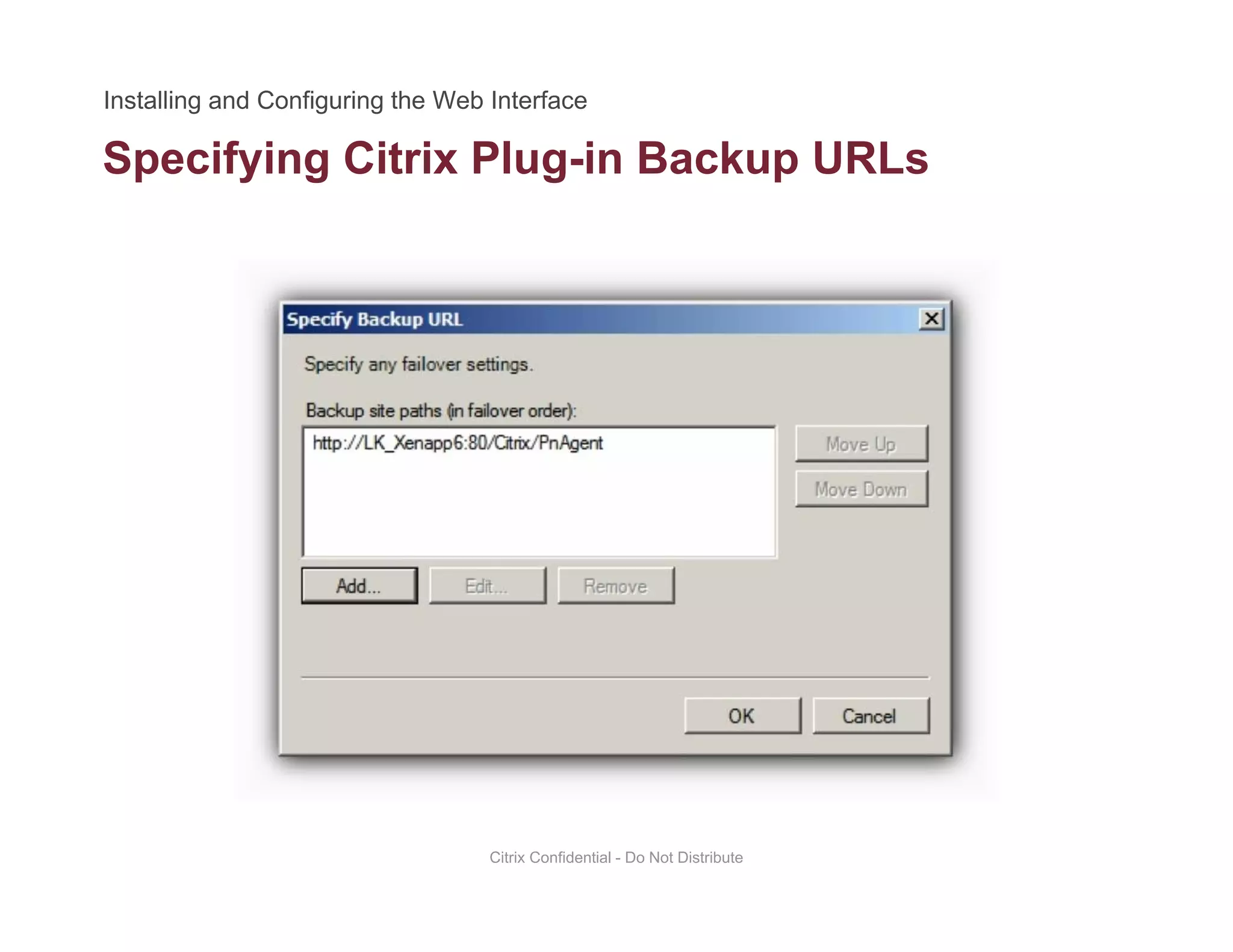 Specifying Citrix Plug-in Backup URLsp y g g p
Citrix Confidential - Do Not Distribute
 