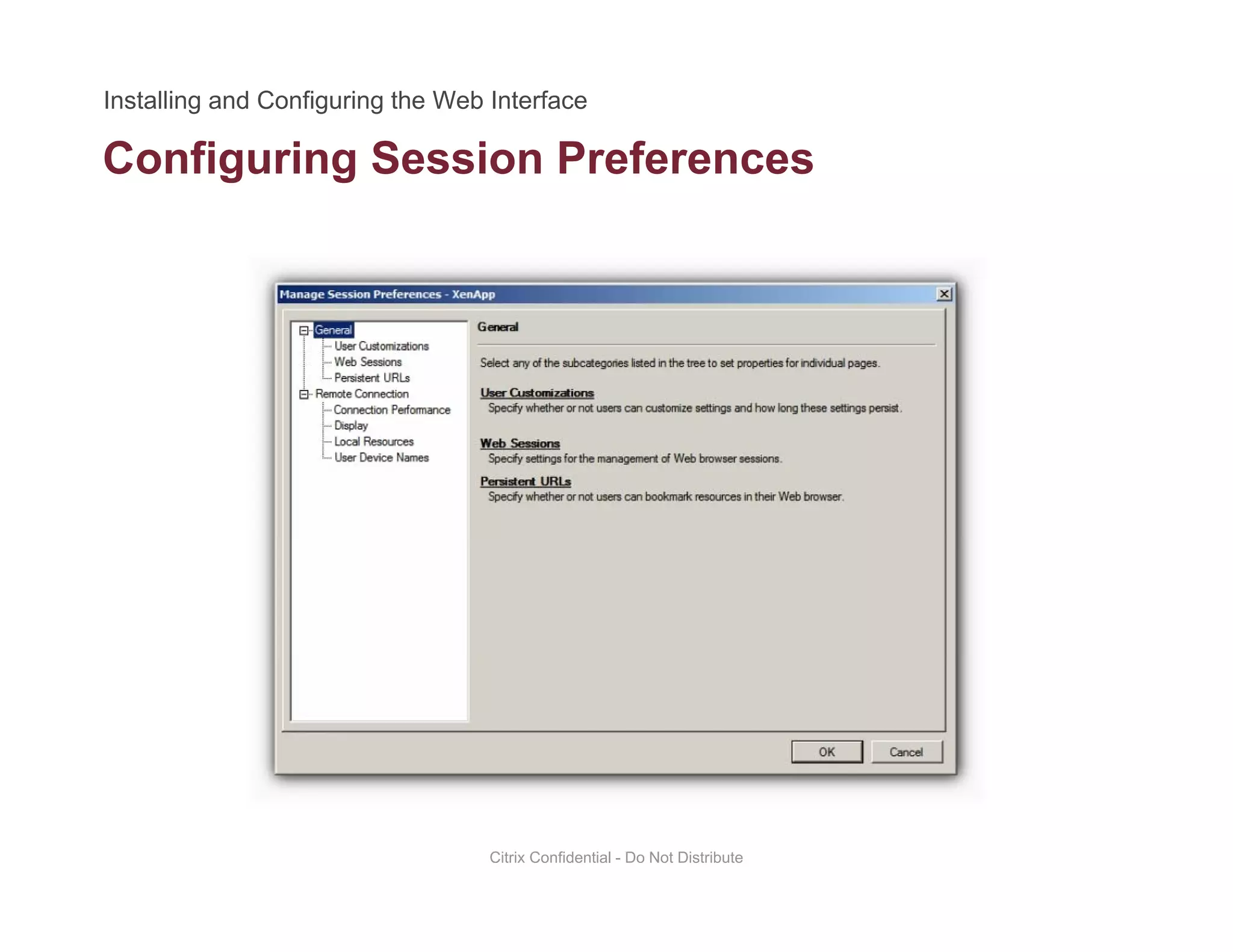 Configuring Session Preferencesg g
Citrix Confidential - Do Not Distribute
 