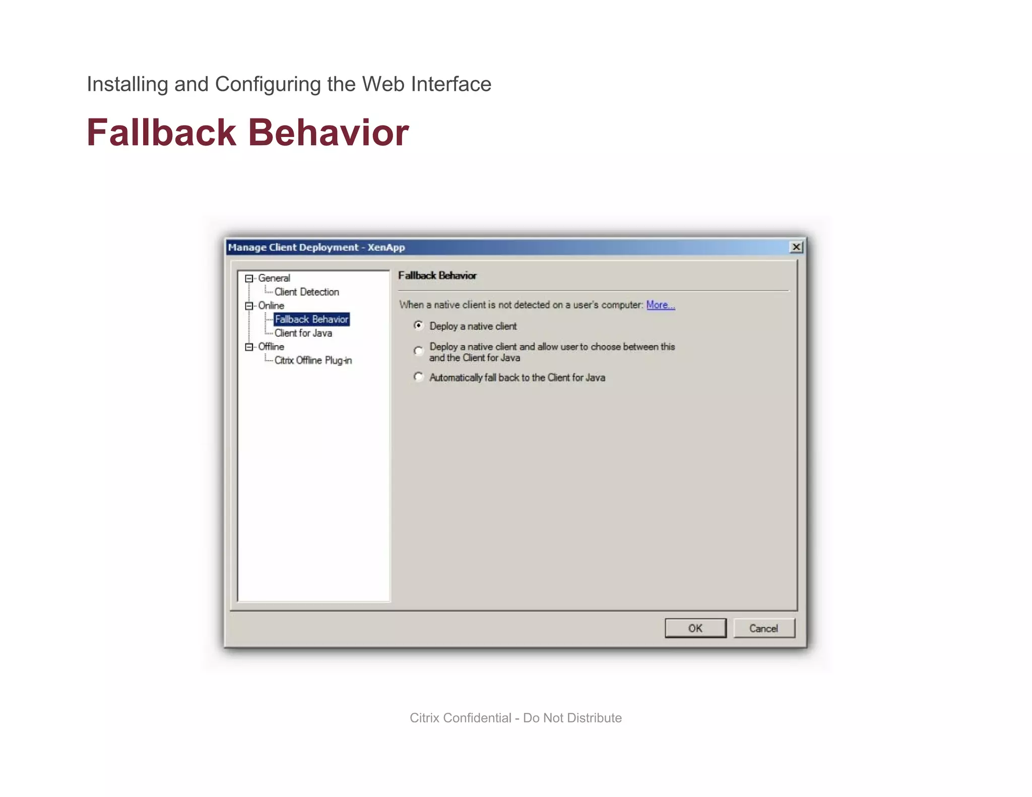 Fallback Behavior
Citrix Confidential - Do Not Distribute
 