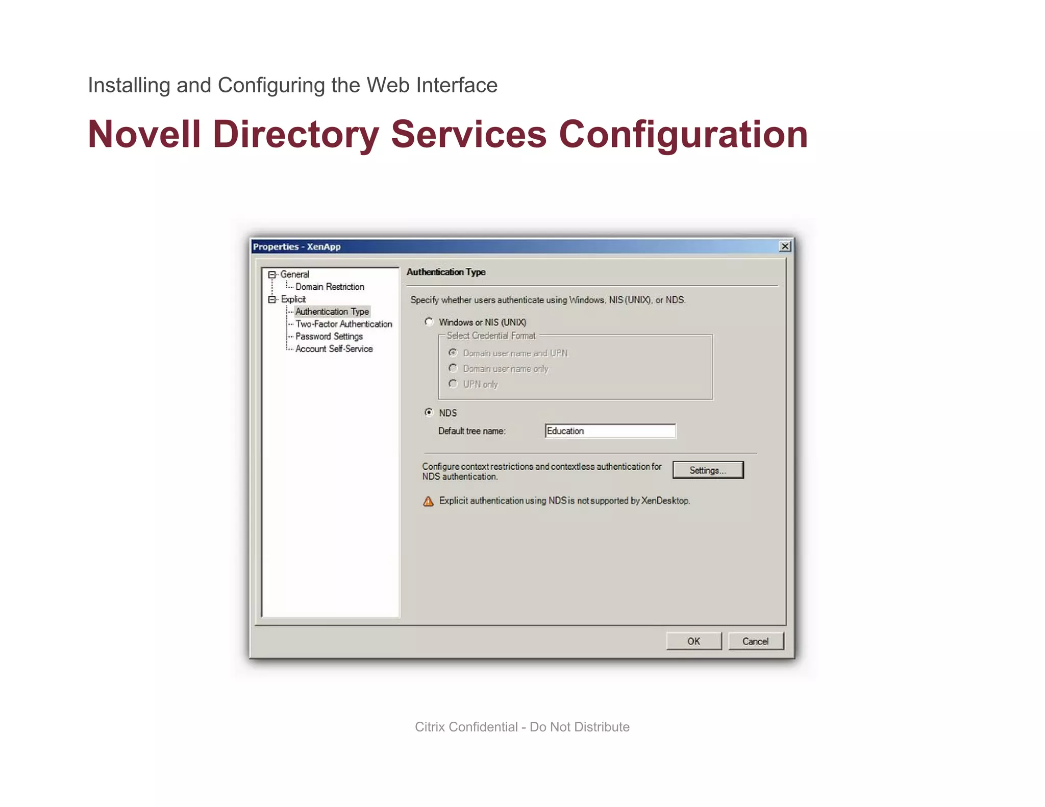 Novell Directory Services Configurationy g
Citrix Confidential - Do Not Distribute
 