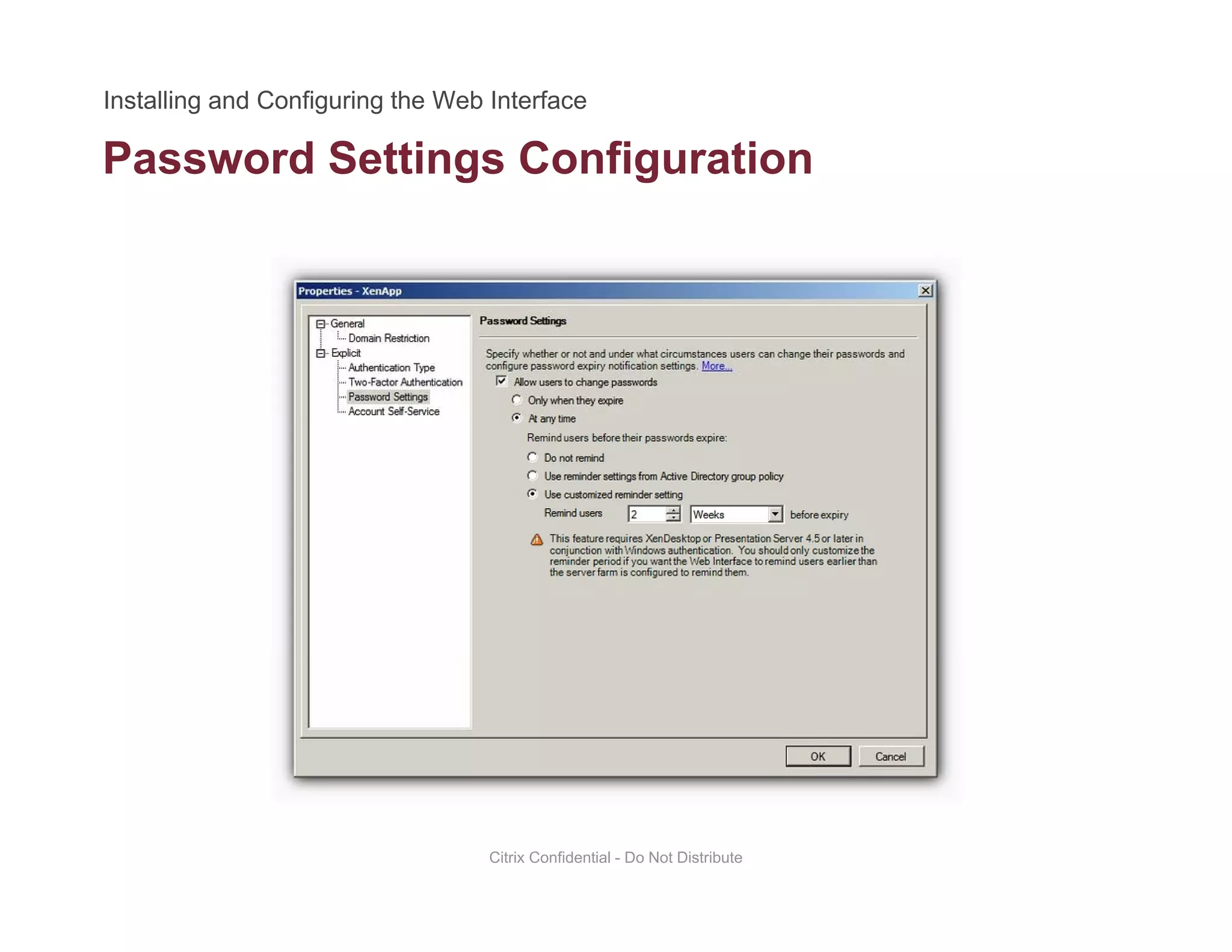 Password Settings Configurationg g
Citrix Confidential - Do Not Distribute
 
