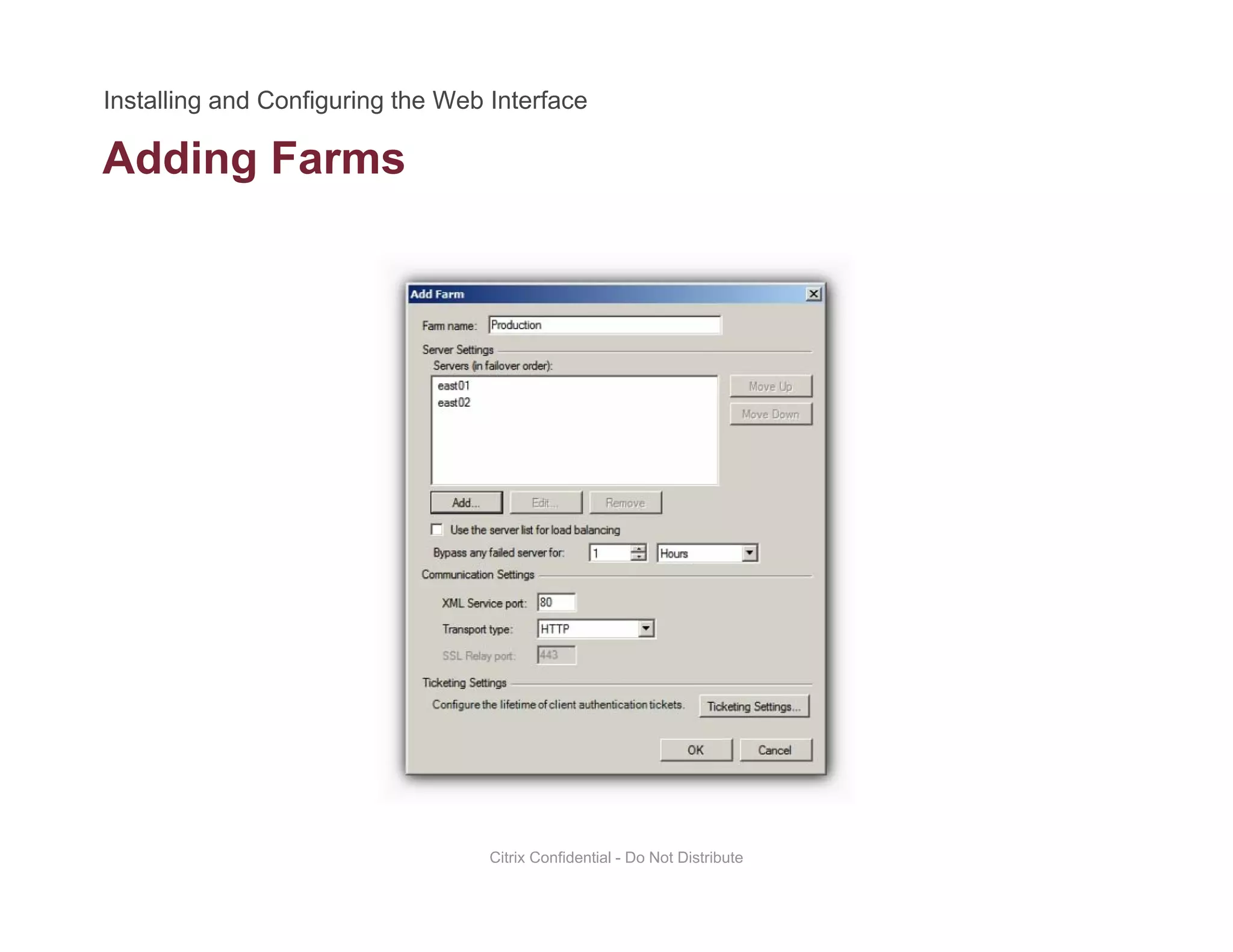 Adding Farmsg
Citrix Confidential - Do Not Distribute
 