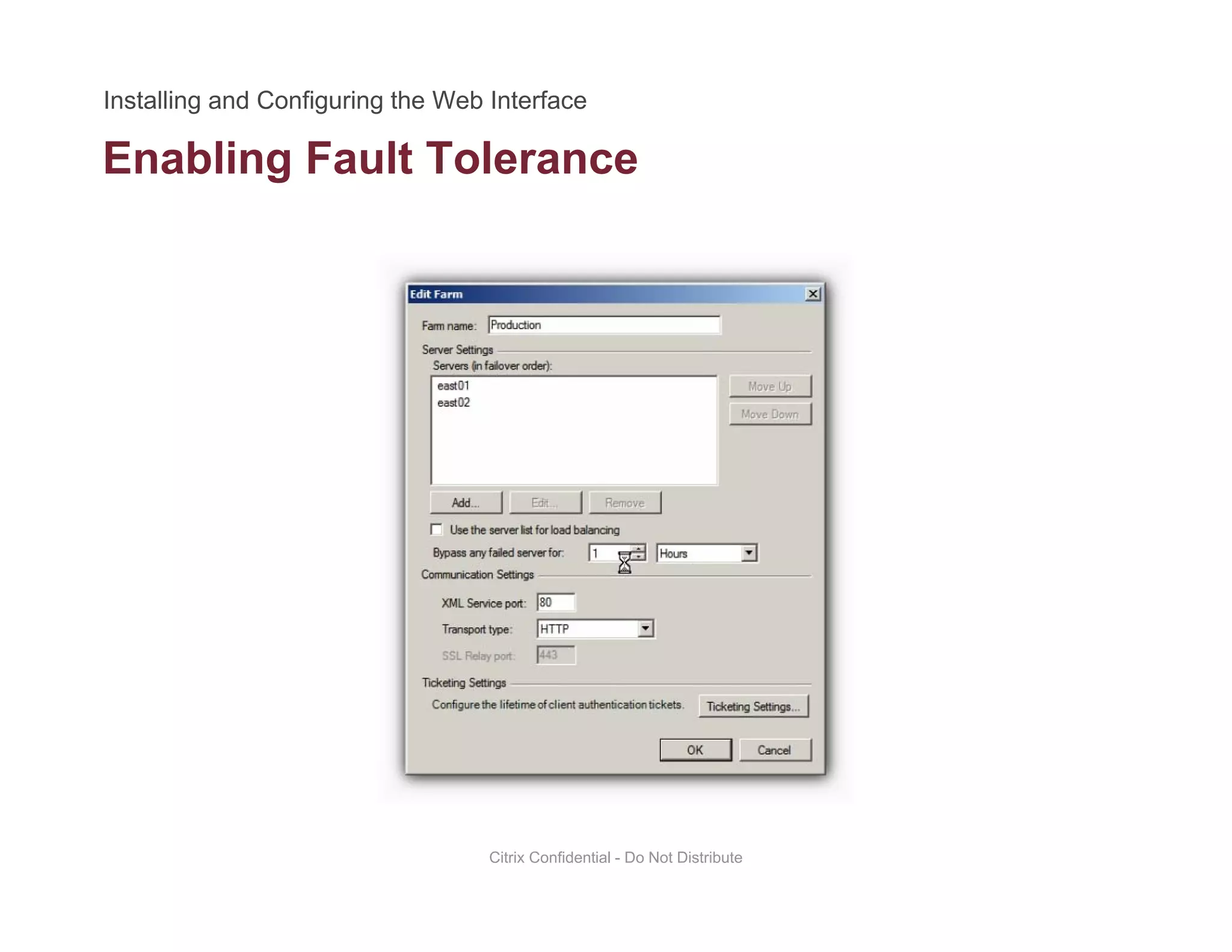 Enabling Fault Toleranceg
Citrix Confidential - Do Not Distribute
 