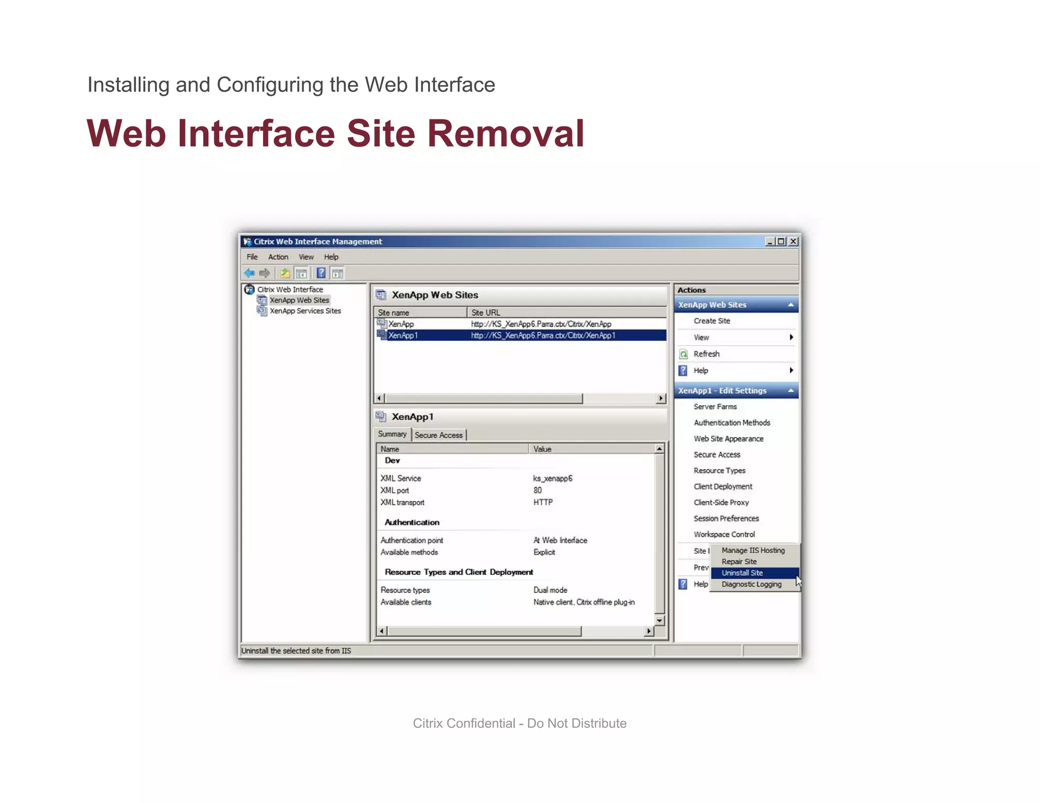 Web Interface Site Removal
Citrix Confidential - Do Not Distribute
 
