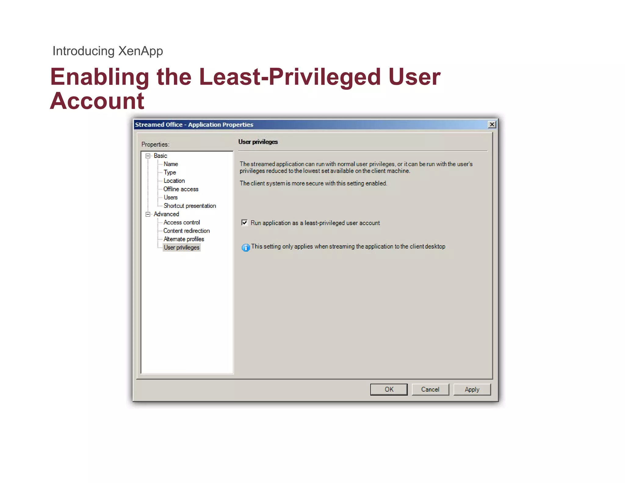 Enabling the Least-Privileged Userg g
Account
 