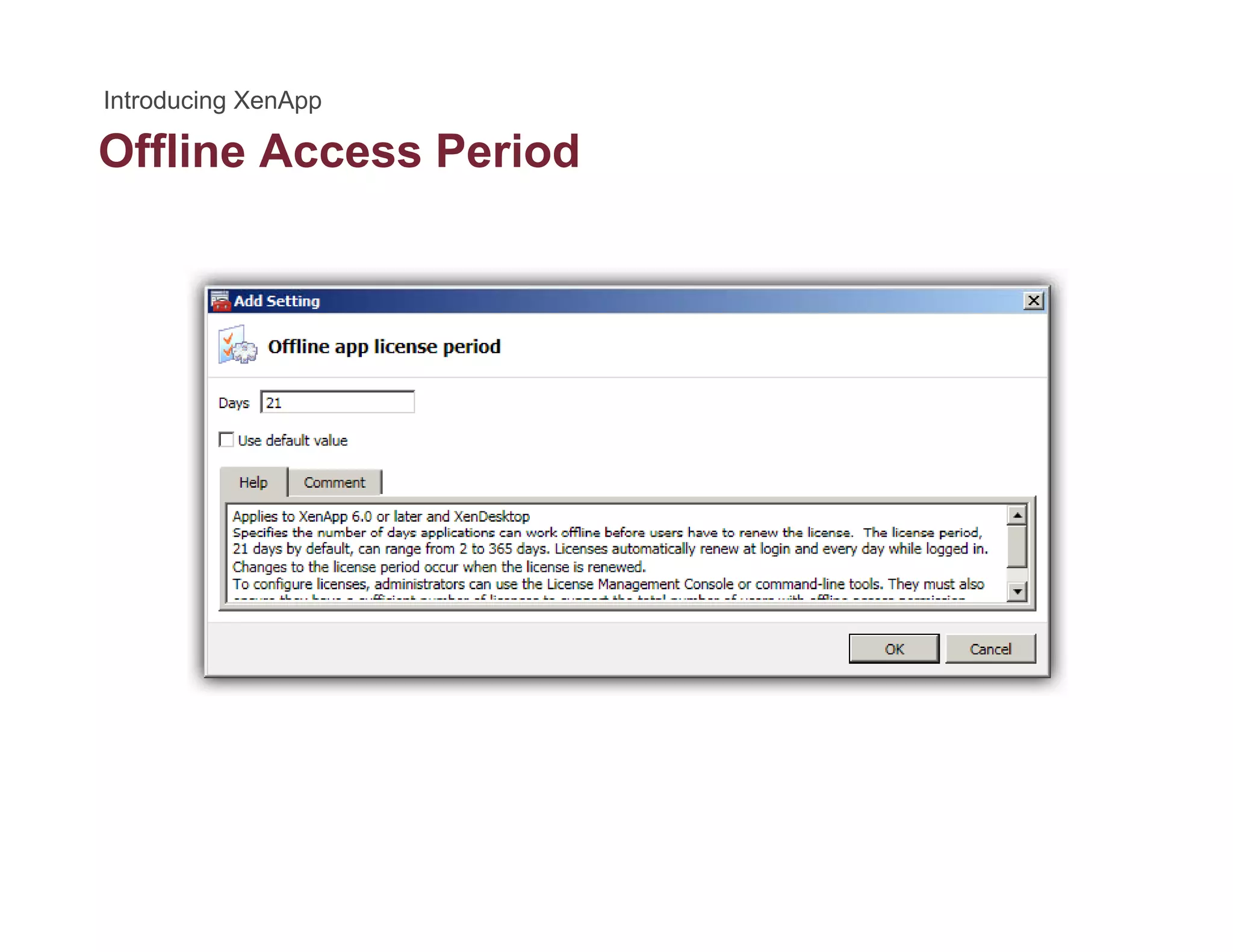 Offline Access Period
 