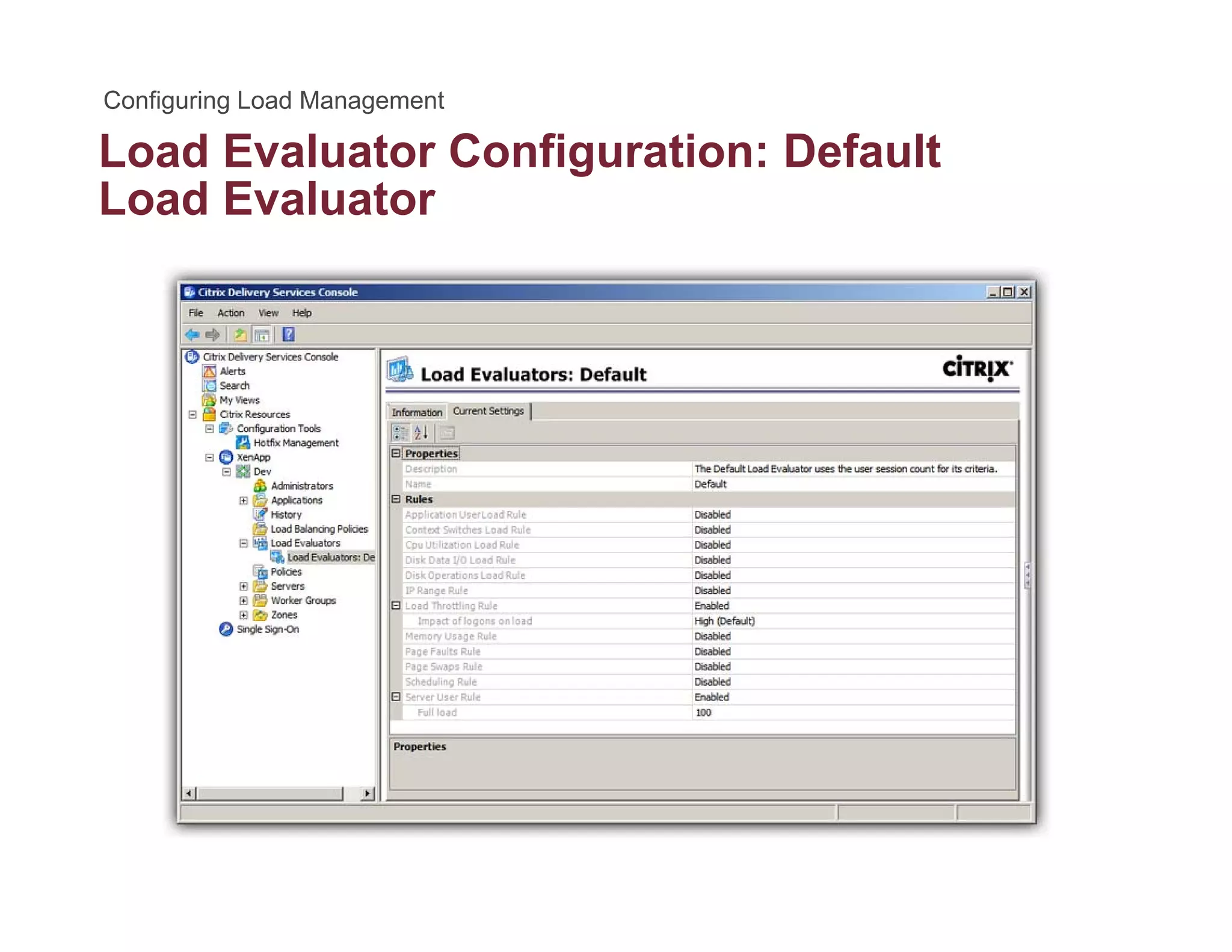 Load Evaluator Configuration: Defaultg
Load Evaluator
 