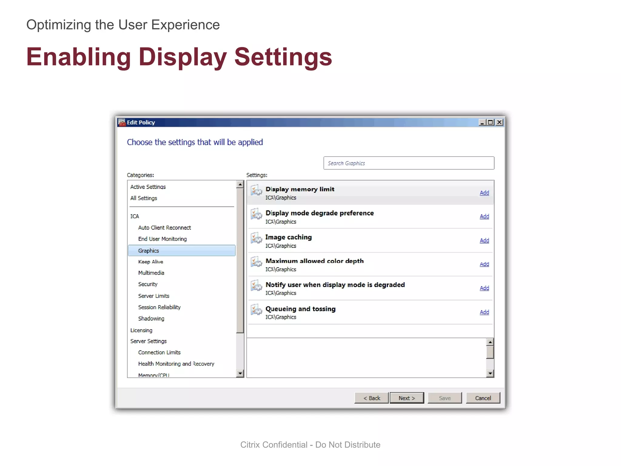 Enabling Display Settings
Citrix Confidential - Do Not Distribute
 
