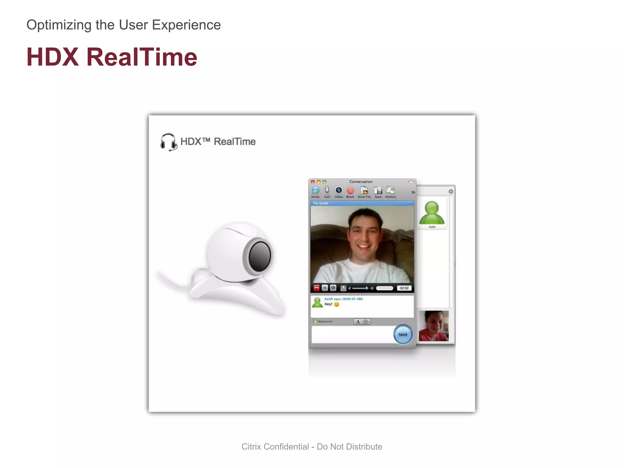 HDX RealTime
Citrix Confidential - Do Not Distribute
 
