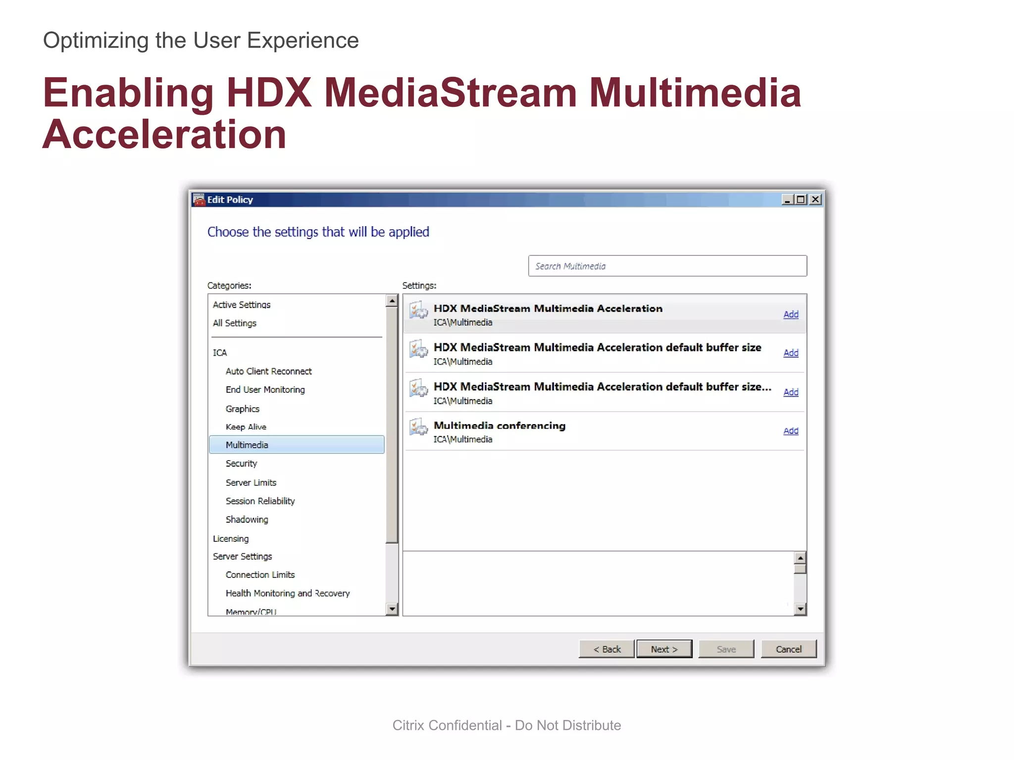 Enabling HDX MediaStream Multimedia
Acceleration
Citrix Confidential - Do Not Distribute
 