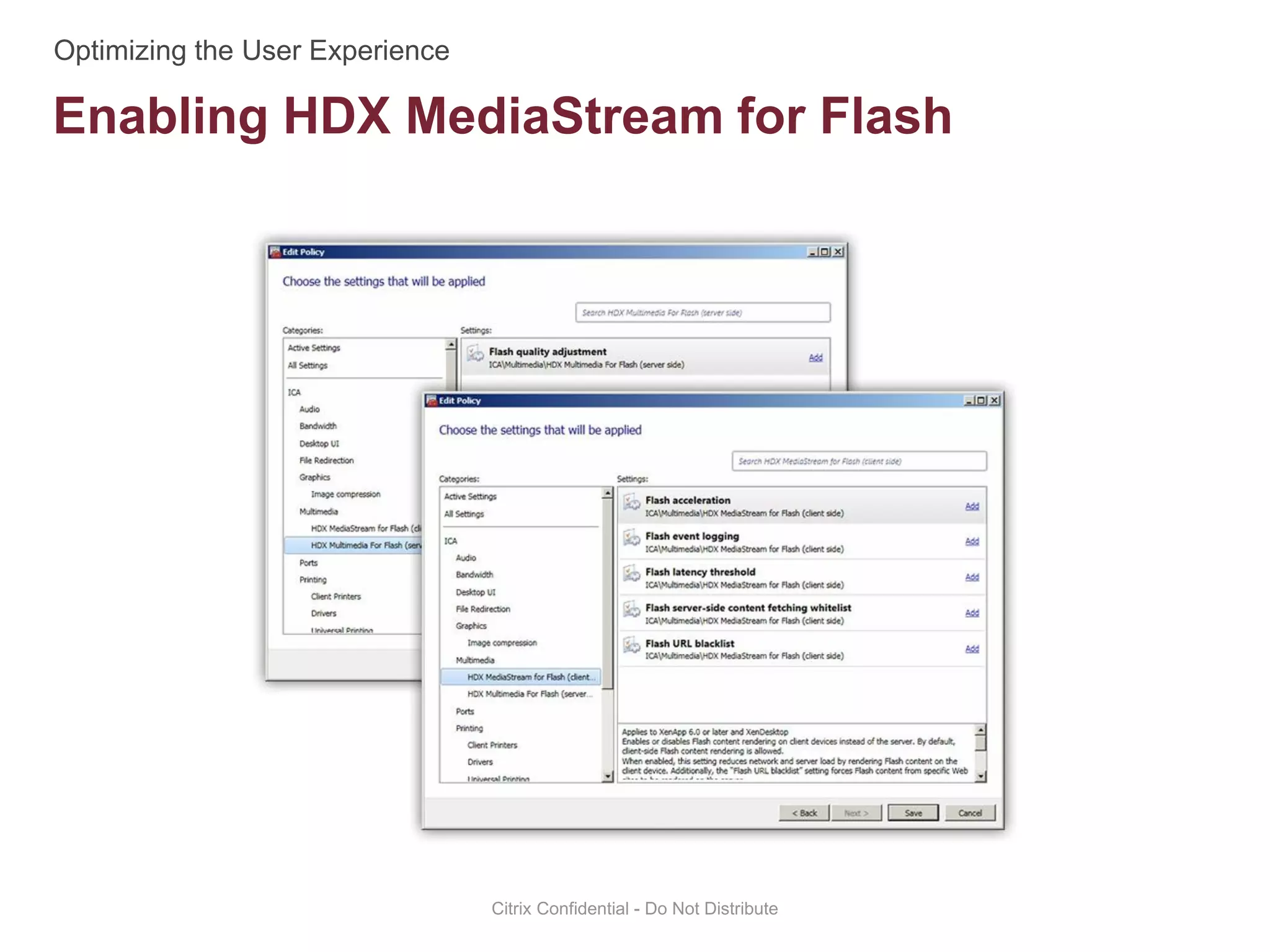 Enabling HDX MediaStream for Flash
Citrix Confidential - Do Not Distribute
 