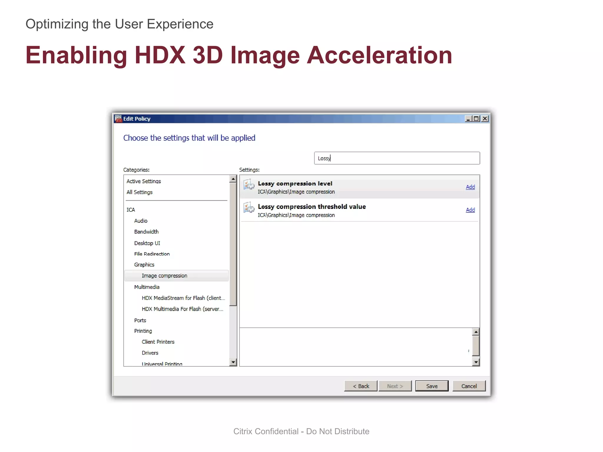 Enabling HDX 3D Image Acceleration
Citrix Confidential - Do Not Distribute
 