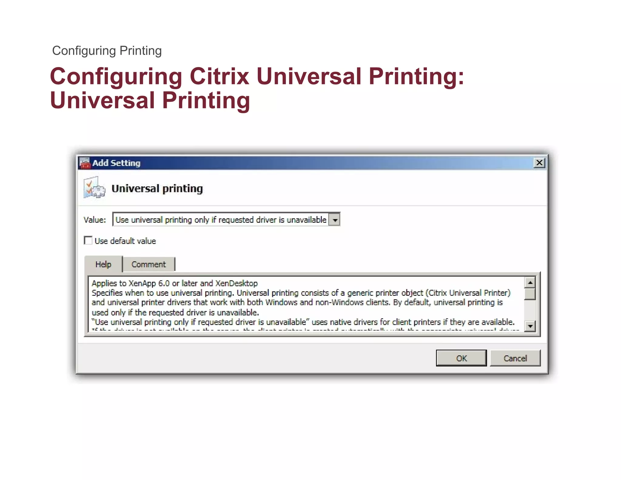 Configuring Citrix Universal Printing:g g g
Universal Printing
 