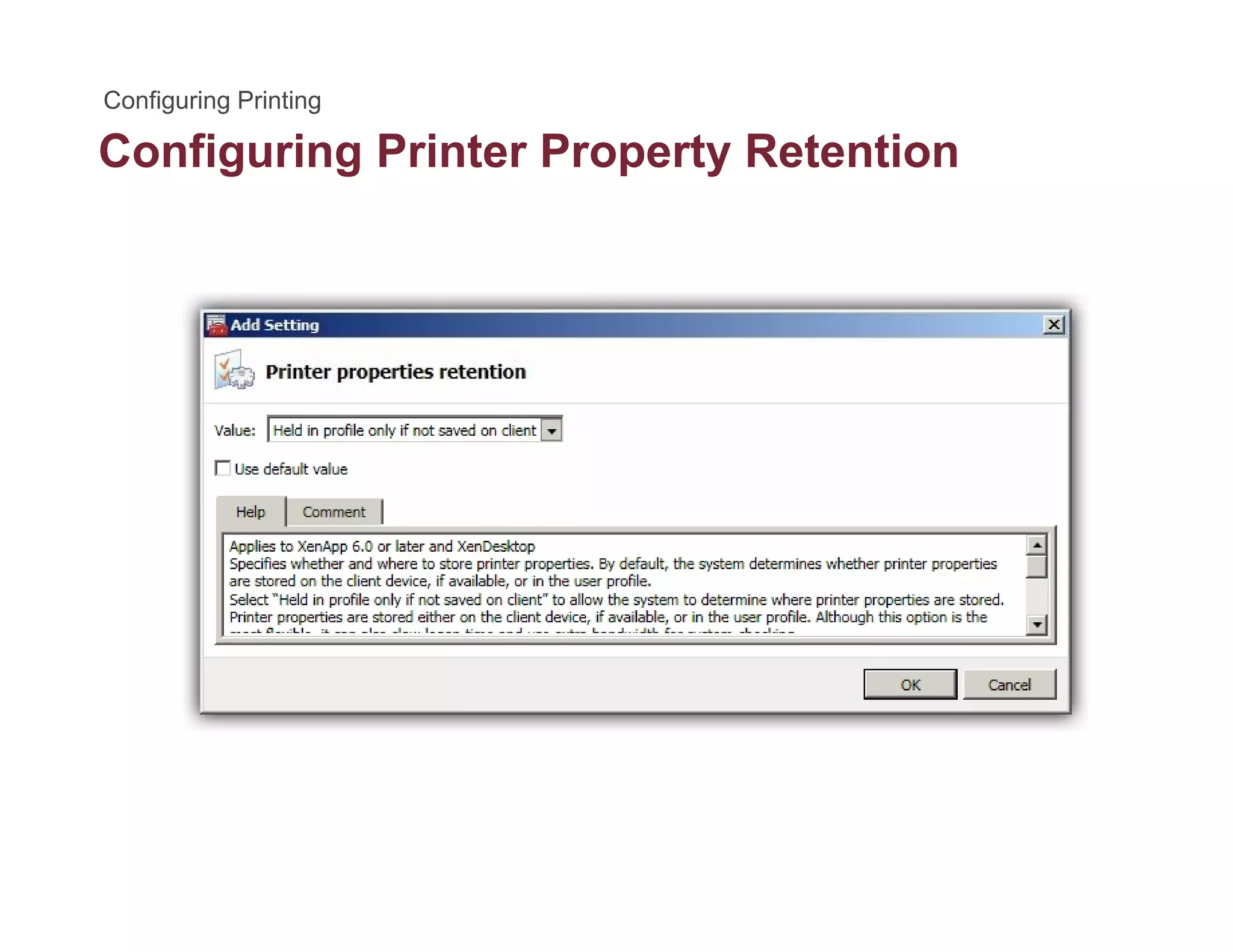 Configuring Printer Property Retentiong g p y
 
