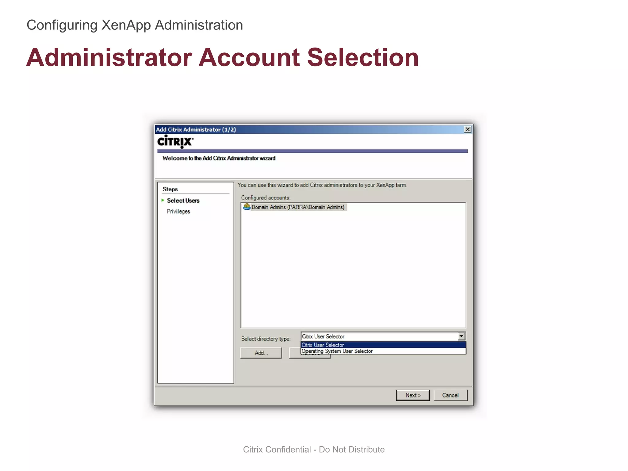 Administrator Account Selection
Citrix Confidential - Do Not Distribute
 