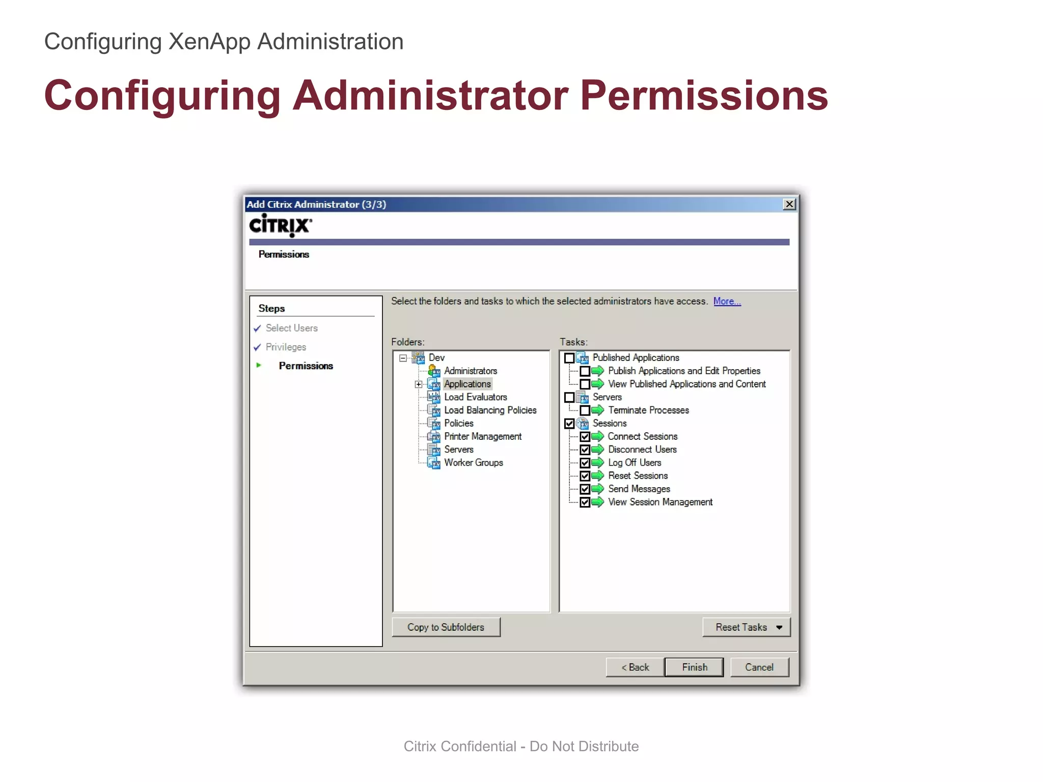 Configuring Administrator Permissions
Citrix Confidential - Do Not Distribute
 