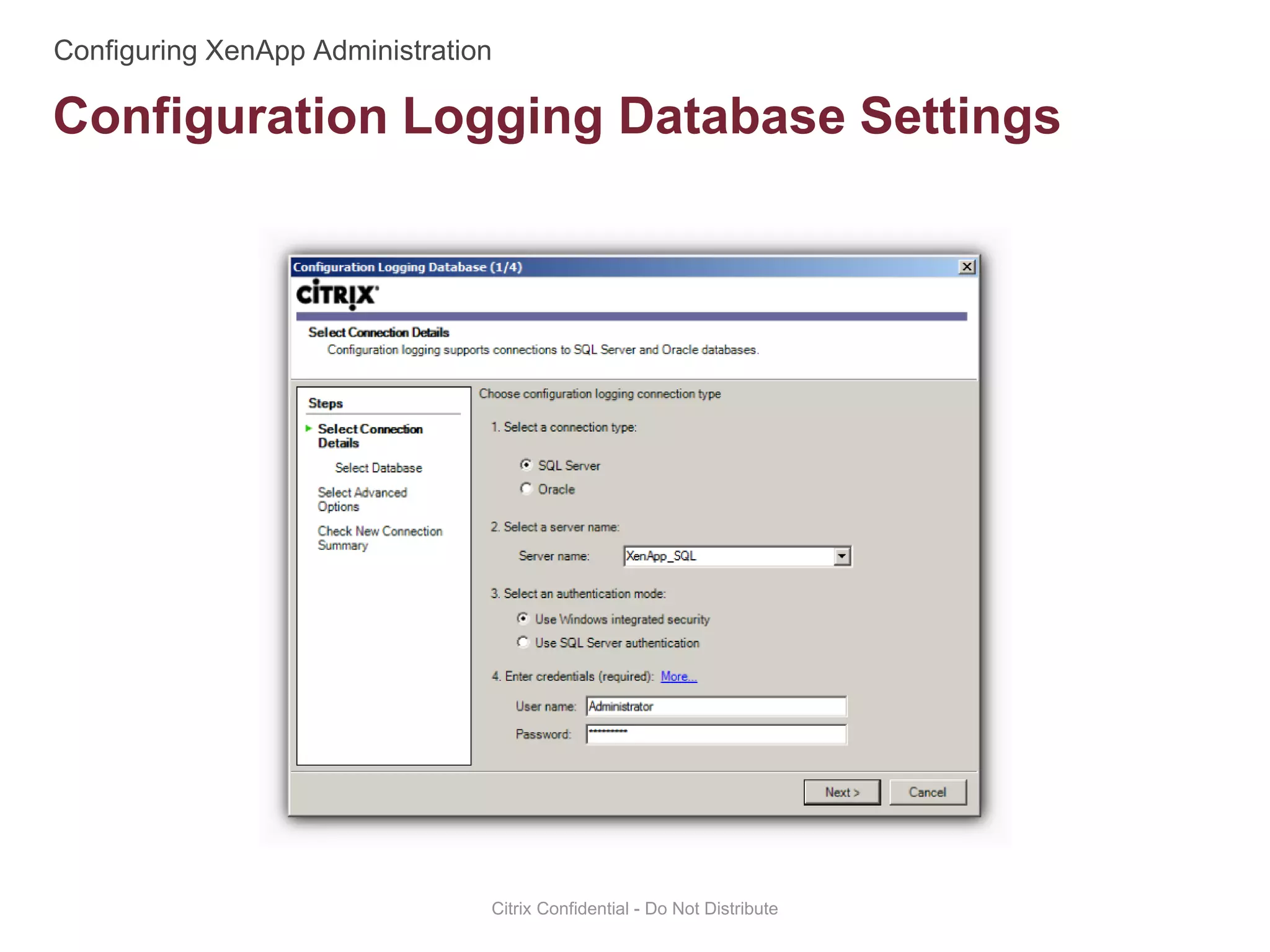 Configuration Logging Database Settings
Citrix Confidential - Do Not Distribute
 