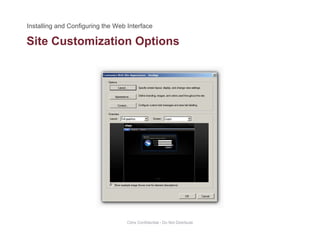 Site Customization Optionsp
Citrix Confidential - Do Not Distribute
 