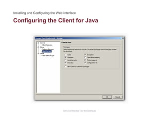 Configuring the Client for Javag g
Citrix Confidential - Do Not Distribute
 