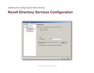 Novell Directory Services Configurationy g
Citrix Confidential - Do Not Distribute
 