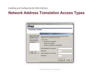 Network Address Translation Access Typesyp
Citrix Confidential - Do Not Distribute
 