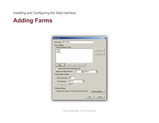 Adding Farmsg
Citrix Confidential - Do Not Distribute
 