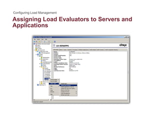 Assigning Load Evaluators to Servers andg g
Applications
 