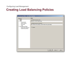 Creating Load Balancing Policiesg g
 
