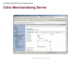 Citrix Merchandising Server
Citrix Confidential - Do Not Distribute
 