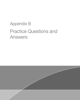 Appendix B
Practice Questions and
Answers
 