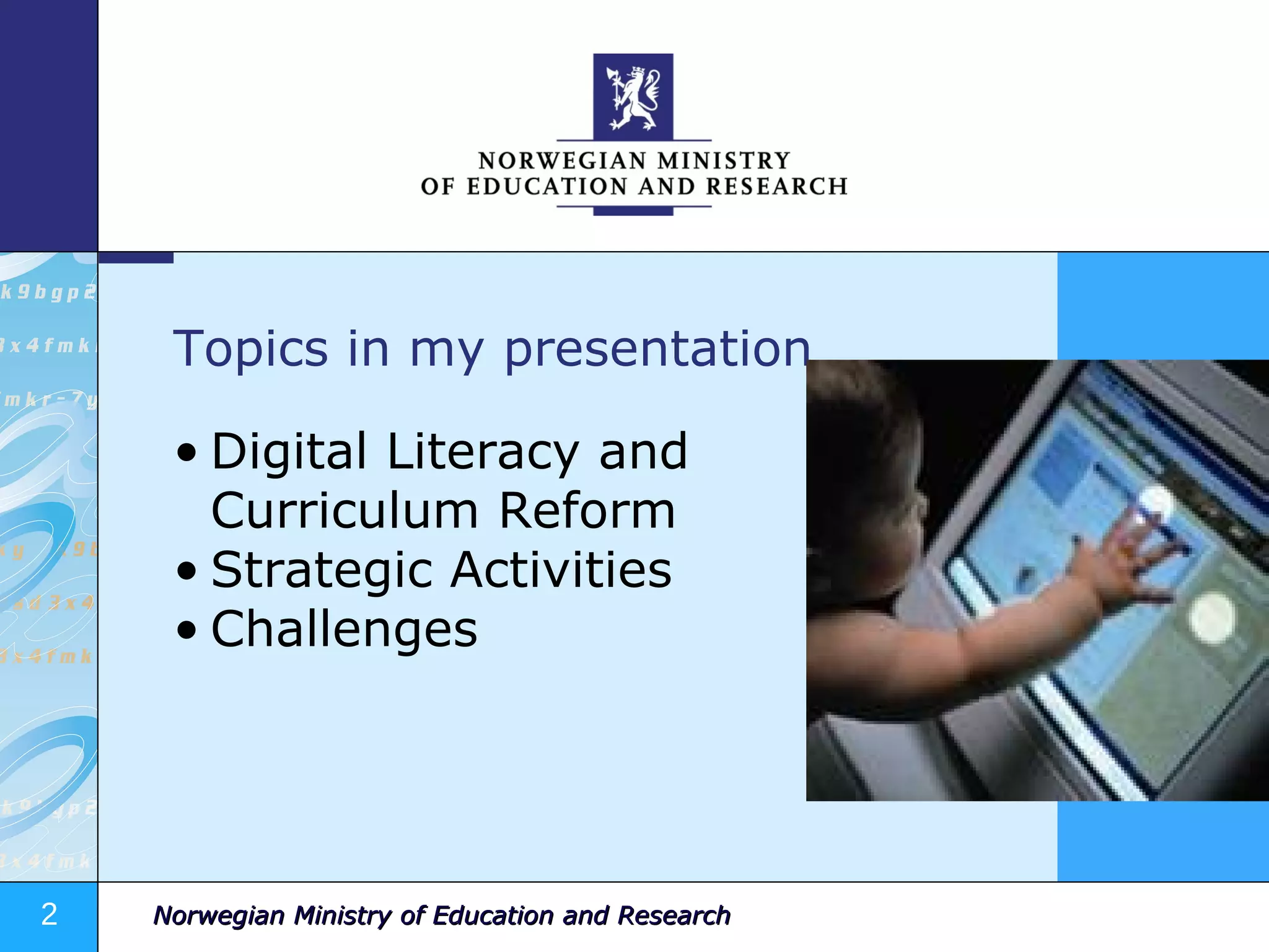 Digital Literacy and Curriculum Reform Strategic Activities Challenges Topics in my presentation 