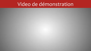 Video de démonstration
 
