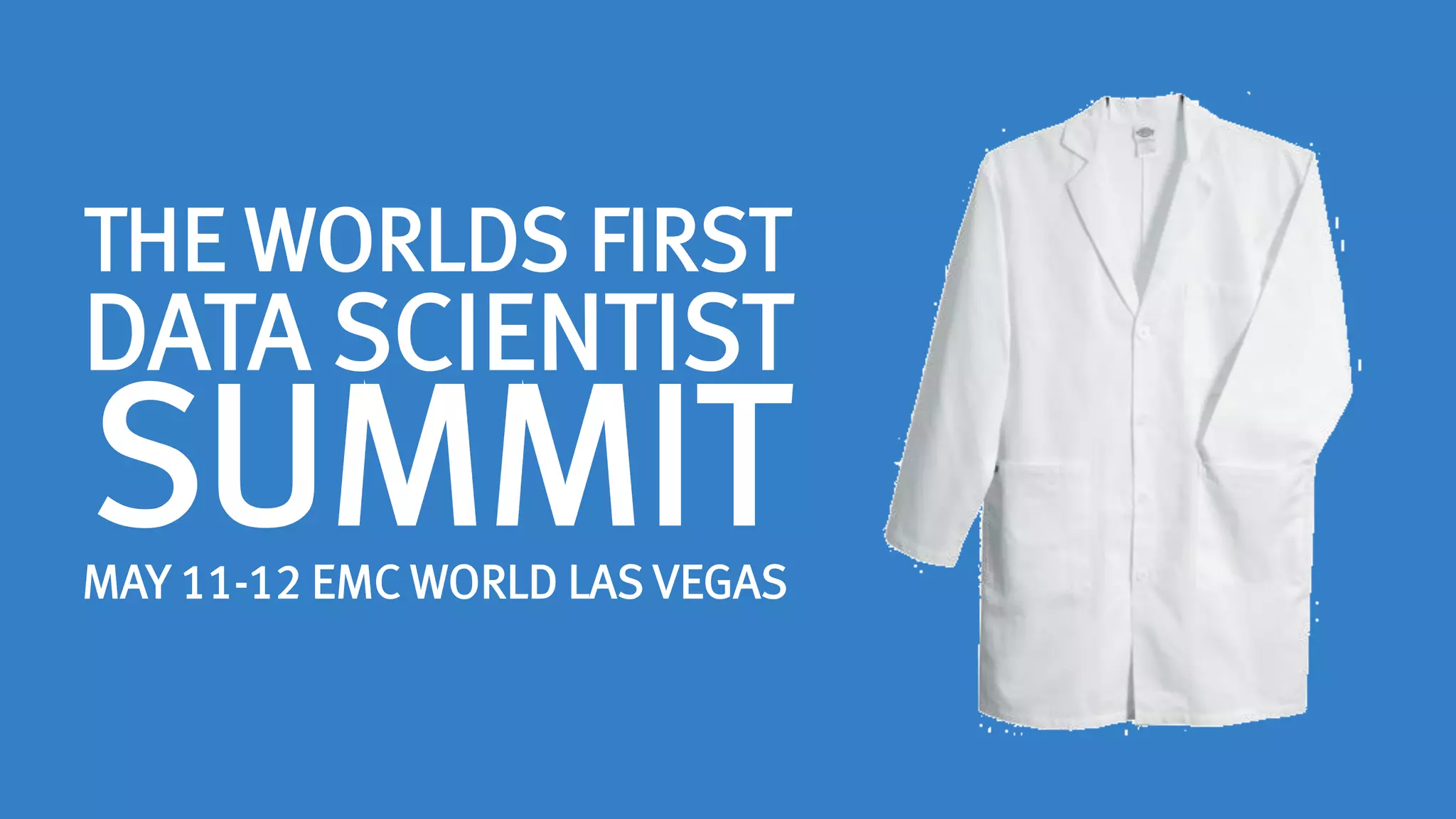 © Copyright 2010 EMC Corporation. All rights reserved. 35
THE WORLDS FIRST
DATA SCIENTIST
SUMMITMAY 11-12 EMC WORLD LAS VEGAS
 