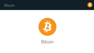 Bitcoin
Bitcoin
 