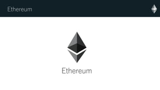 Ethereum
Ethereum
 