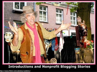 Introductions and Nonprofit Blogging Stories http://www.flickr.com/photos/webkim/