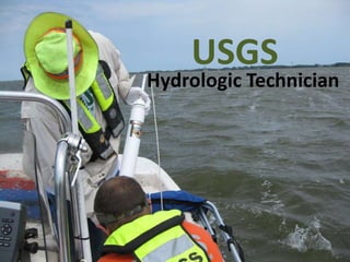 USGS
Hydrologic Technician
 