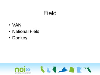 Field
• VAN
• National Field
• Donkey
 