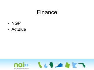 Finance
• NGP
• ActBlue
 